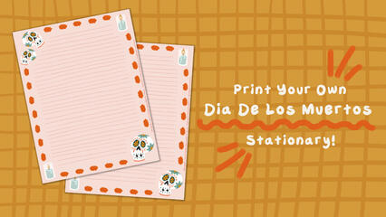 A graphic showing lined paper with a pink background, and illustrated calaveras in two corners with candles in the two opposite corners. The text besides the paper says "Print Your Own Dia De Los Muertos Stationary"